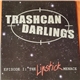 Trashcan Darlings - Episode I: The Lipstick Menace