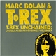 Marc Bolan & T•Rex - T.Rex Unchained: Unreleased Recordings Volume 7